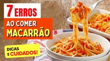 7 ERROS ao COMER MACARRÃO - NÃO FAÇA MAIS ISSO!