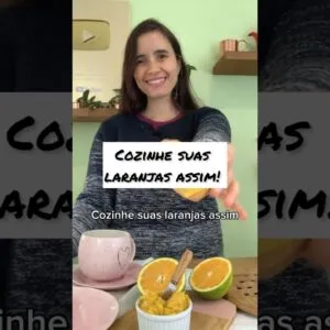 COZINHE SUAS LARANJAS ASSIM! Ficou uma delícia e ainda é saudável!