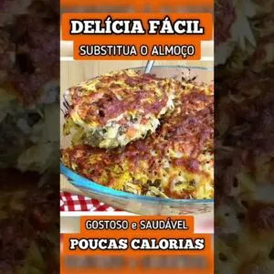 SUBSTITUA O ALMOÇO! Delícia Saudável que Rende Muito - Poucas Calorias, Fácil e Sem Farinha