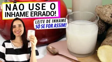 PARE DE USAR O INHAME ERRADO! FAÇA O VERDADEIRO LEITE DE INHAME E GANHE MAIS SAÚDE!