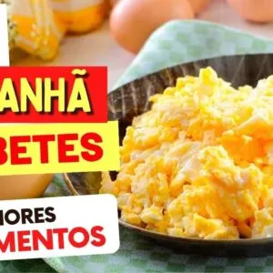 CAFÉ DA MANHÃ para DIABETES / AÇÚCAR NO SANGUE - 7 Melhores Alimentos e Como Usar