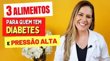 3 ALIMENTOS para quem tem DIABETES E PRESSÃO ALTA (e Como Usar!)