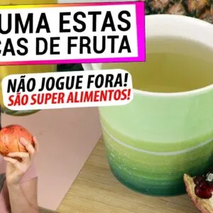 ESTAS 3 CASCAS DE FRUTAS TE DESINFLAMAM! TE ENSINO 3 RECEITAS SAUDÁVEIS COM ELAS!