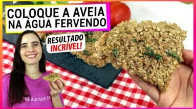 ADICIONEI AVEIA NA ÁGUA FERVENDO! DESCOBRI ESTA RECEITA SAUDÁVEL E NÃO PAREI MAIS!