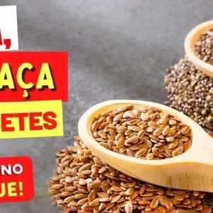 CHIA, LINHAÇA, DIABETES e AÇÚCAR NO SANGUE - O que você PRECISA SABER!