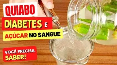 QUIABO, DIABETES e AÇÚCAR NO SANGUE - O que você PRECISA SABER!