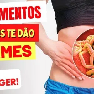 5 Alimentos que MAIS TE DÃO VERMES! (e O Que Fazer!)