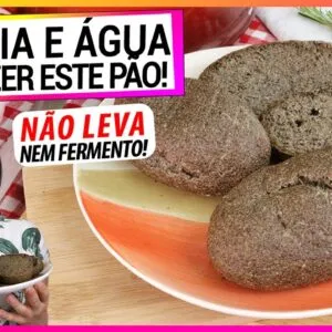 SÓ CHIA E ÁGUA PRA FAZER ESTE PÃO! TE CONTO OS SEGREDOS! É FOFO E NÃO LEVA FERMENTO!