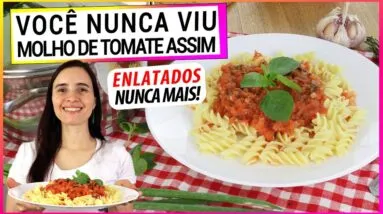 MOLHO DE TOMATE DO JEITO CERTO! NUNCA MAIS COMPRE ENLATADO! ESTE TE FAZ BEM!