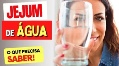 JEJUM DE ÁGUA - O que Você PRECISA SABER! (Vai te Surpreender)