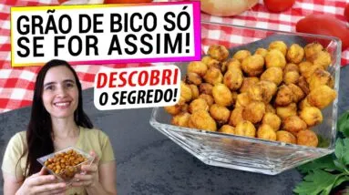 SÓ FAÇO GRÃO DE BICO ASSIM DEPOIS QUE DESCOBRI ESTE SEGREDO! EXTRA CROCANTE E SAUDÁVEL!