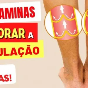 5 VITAMINAS para Melhorar a CIRCULAÇÃO DAS PERNAS E PÉS (+ 4 MINERAIS)
