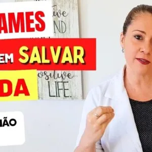 6 EXAMES que PODEM SALVAR sua VIDA e você NÃO SABE