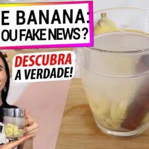 CHÁ DE BANANA: MILAGROSO OU FAKE NEWS? EMAGRECE MESMO? DESCUBRA A VERDADE!