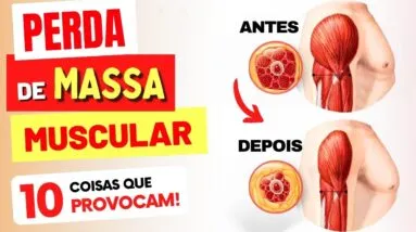 10 Coisas que PROVOCAM PERDA MUSCULAR e a Maioria NÃO SABE!