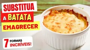 SUBSTITUA A BATATA! 7 Formas INCRÍVEIS para EMAGRECER e SAÚDE - Fáceis e Deliciosas