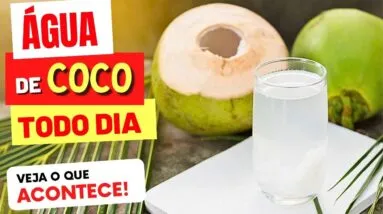 ÁGUA DE COCO TODO DIA - Veja o que ACONTECE com você! (USE ASSIM!)