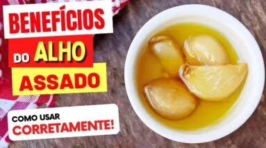 ALHO ASSADO - Benefícios que PRECISA CONHECER! Vai te conquistar! (e COMO USAR!)