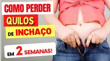 Como PERDER QUILOS DE INCHAÇO em 2 SEMANAS - Natural e Saudável!