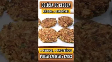 DELÍCIA DE CEBOLA! Poucas Calorias e Carboidratos - Sem Trigo, + Fibras, + Proteínas e Fácil Demais