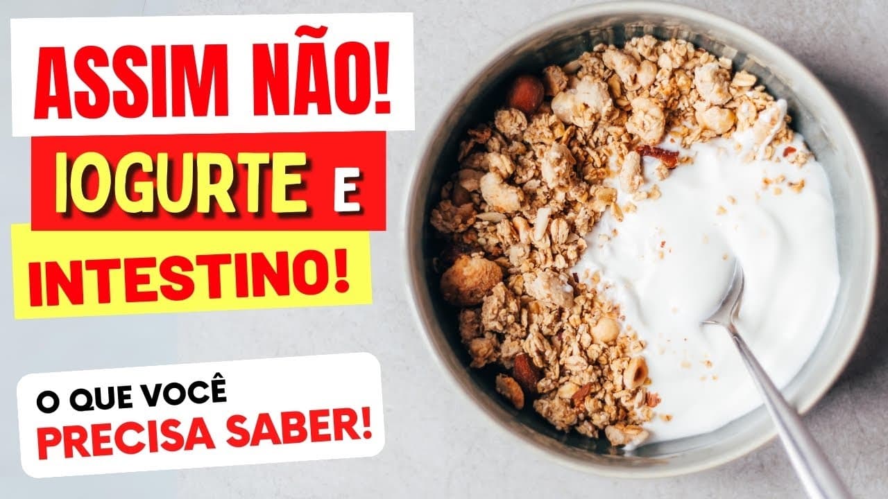 IOGURTE e INTESTINO – ASSIM NÃO! O que você PRECISA SABER! | Saudável ...