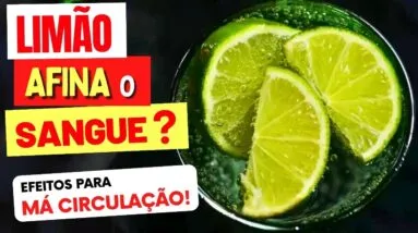 LIMÃO AFINA O SANGUE? Efeitos para MÁ CIRCULAÇÃO