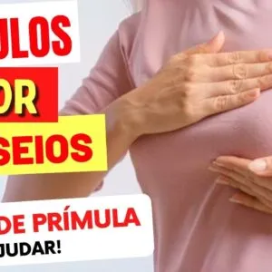 Óleo de prímula para NÓDULOS E DOR NOS SEIOS - O que você PRECISA SABER!