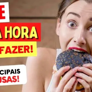 3 CAUSAS da FOME TODA HORA (e O Que Fazer para RESULTADOS RÁPIDOS)