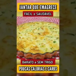 JANTAR QUE EMAGRECE, Fácil, Sem Farinha, Poucas Calorias e Carboidratos! Gostoso, Barato e Saudável
