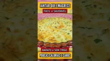 JANTAR QUE EMAGRECE, Fácil, Sem Farinha, Poucas Calorias e Carboidratos! Gostoso, Barato e Saudável