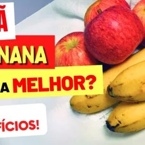 MAÇÃ ou BANANA - Qual Fruta Traz MAIS BENEFÍCIOS e Como Usar Certo!