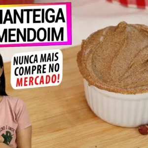 USE AMENDOIM ASSIM E NUNCA MAIS COMPRE MANTEIGA! É FÁCIL E MUITO MAIS SAUDÁVEL!
