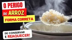 O PERIGO DO ARROZ! A forma CORRETA de CONSERVAR e REAQUECER o ARROZ - Cuidados e Dicas
