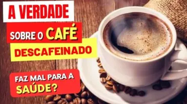 CAFÉ DESCAFEINADO FAZ MAL? Informações Importantes