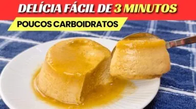 Só 3 INGREDIENTES, 3 MIN e Baixo em Carboidratos! SEM AÇÚCAR, FARINHA e LEITE - Fácil e Low Carb