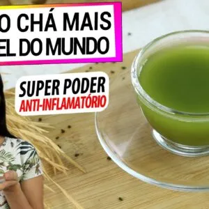 OS SEGREDOS DO CHÁ MAIS SAUDÁVEL DO MUNDO! ANTI-INFLAMATÓRIO, BENEFICIA SEU CORPO!