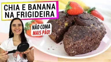 NA FRIGIDEIRA, JUNTE A CHIA E A BANANA PARA ESTE LANCHE SAUDÁVEL SABOROSO SEM AÇÚCAR! NÃO COMA PÃO!