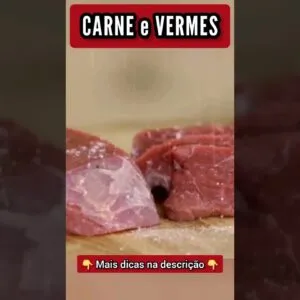 CARNE e VERMES - Cuidado!