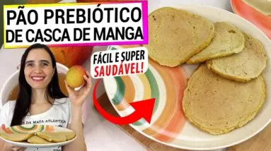 CONHEÇA O PÃO PREBIÓTICO DE CASCA DE MANGA! FÁCIL, DE FRIGIDEIRA, É MUITO SAUDÁVEL! Part. esp. Jonas