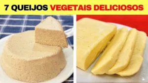 7 QUEIJOS VEGETAIS CASEIROS que você vai AMAR! Fáceis e Saudáveis - Benefícios e Propriedades
