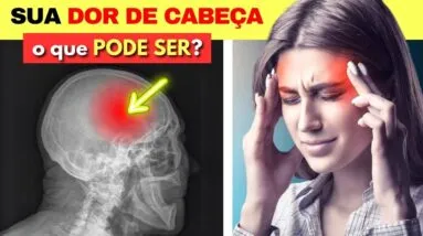 O Que Pode Ser sua DOR DE CABEÇA? Veja O QUE FAZER em Cada Caso!