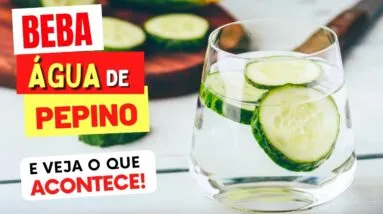 Beba ÁGUA COM PEPINO e VEJA O QUE ACONTECE - Use ASSIM!