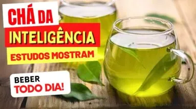 É este o CHÁ DA INTELIGÊNCIA? Estudos mostram o que acontece a quem o bebe todos os dias