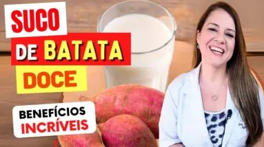 O Famoso SUCO DE BATATA DOCE - Benefícios Impressionantes, Como Fazer Certo e Quando Tomar!
