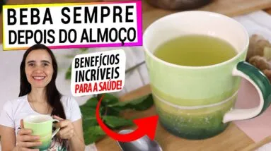 BEBA DEPOIS DO ALMOÇO! BENEFÍCIOS INCRÍVEIS PARA SUA DIGESTÃO E SAÚDE! MUITO FÁCIL DE FAZER!