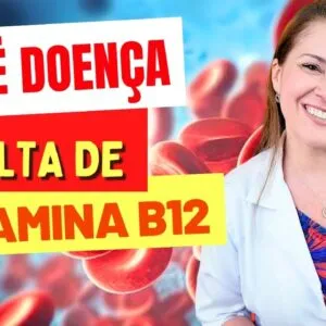 Não é Doença, É FALTA DE VITAMINA B12! Você está SENTINDO ISSO?