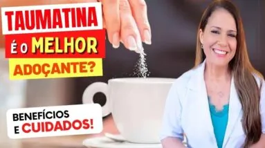 TAUMATINA é o MELHOR ADOÇANTE? Benefícios e Cuidados!
