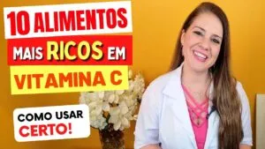 10 Alimentos MAIS RICOS EM VITAMINA C (e Como Usar Certo!)