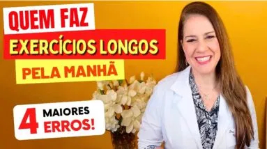 4 ERROS de quem FAZ EXERCÍCIOS LOGO PELA MANHÃ