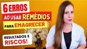 6 ERROS ao Usar REMÉDIOS PARA EMAGRECER (Resultados e Risco à Saúde)